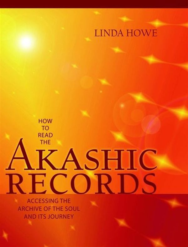 Cover Art for 9781591798866, How to Read the Akashic Records by Linda Howe