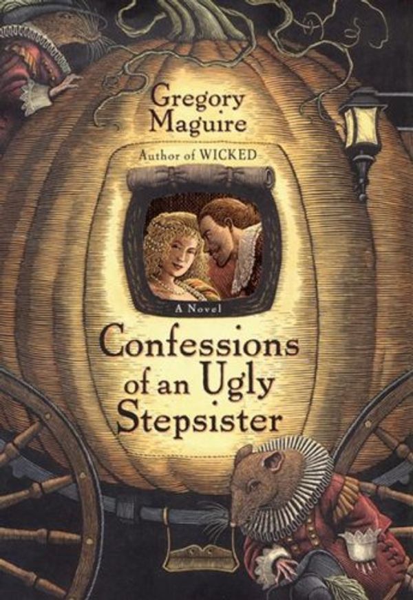 Cover Art for 9780061186134, Confessions of an Ugly Stepsister by Gregory Maguire