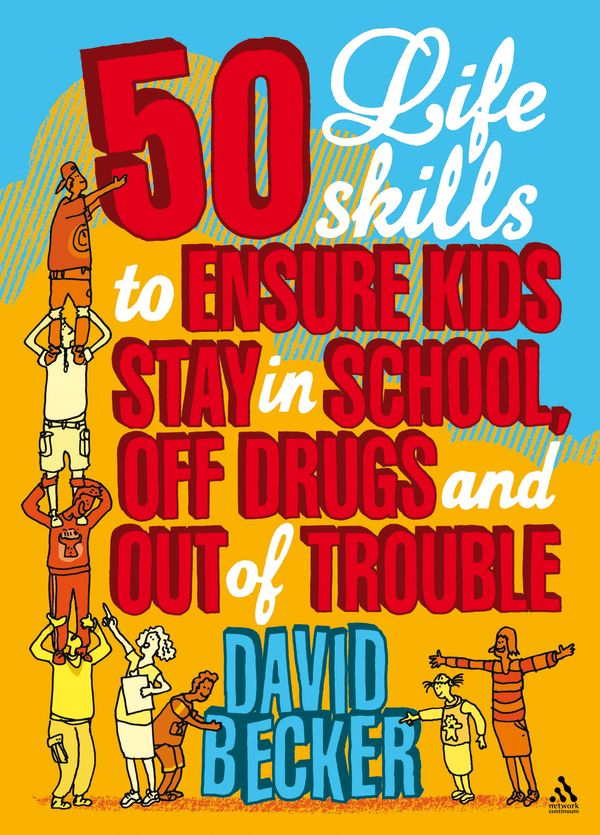 Cover Art for 9781855394612, 50 Life Skills to Ensure Kids Stay In School, Off Drugs and Out of Trouble by David Becker