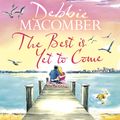 Cover Art for 9781405547383, The Best Is Yet to Come by Debbie Macomber