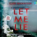 Cover Art for 9780525632351, Let Me Lie by Clare Mackintosh