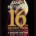 Cover Art for 9781478915461, 16th Seduction by James Patterson, Maxine Paetro