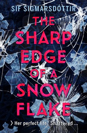 Cover Art for 9781444935301, The Sharp Edge of a Snowflake by Sif Sigmarsdottir