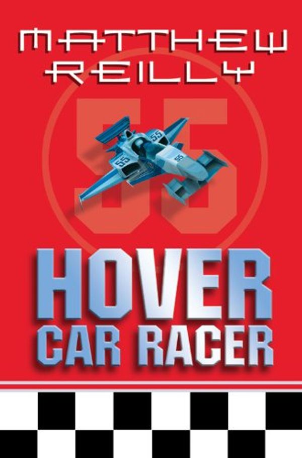 Cover Art for 9780330440165, Hover Car Racer by Matthew Reilly