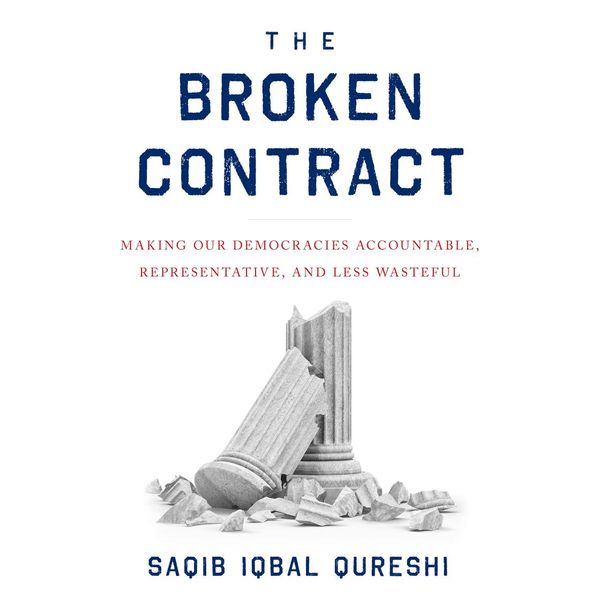 Cover Art for 9781544514918, Broken Contract, The: Making Our Democracies Accountable, Representative, and Less Wasteful by Unknown