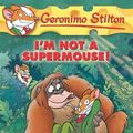 Cover Art for B012HUA9SS, I'm Not a Supermouse! (Geronimo Stilton) by Geronimo Stilton (1-Oct-2010) Paperback by Unknown
