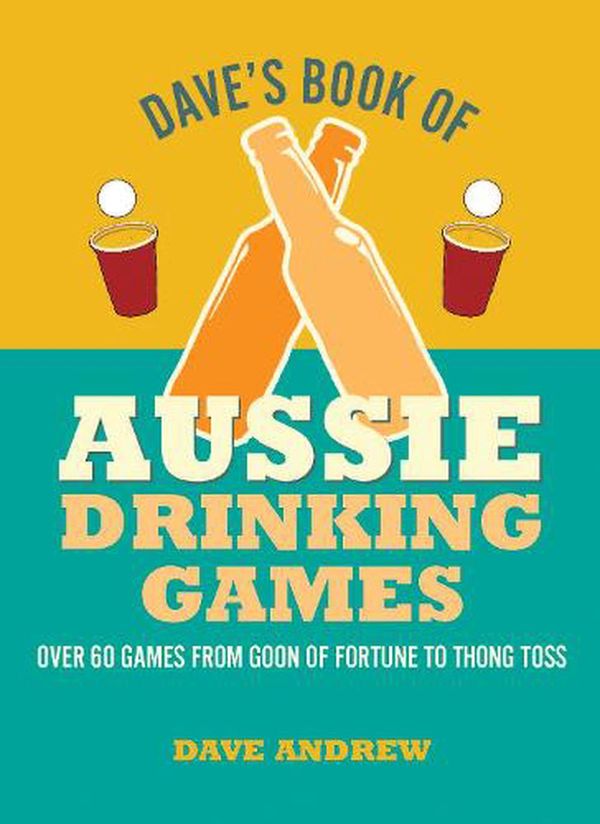 Cover Art for 9781838611309, Dave's Book of Aussie Drinking Games by Dave Andrew