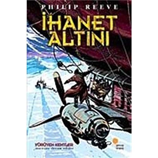 Cover Art for 9789756227671, İhanet Altını by Philip Reeve, Müren Beykan, Fulya Yavuz