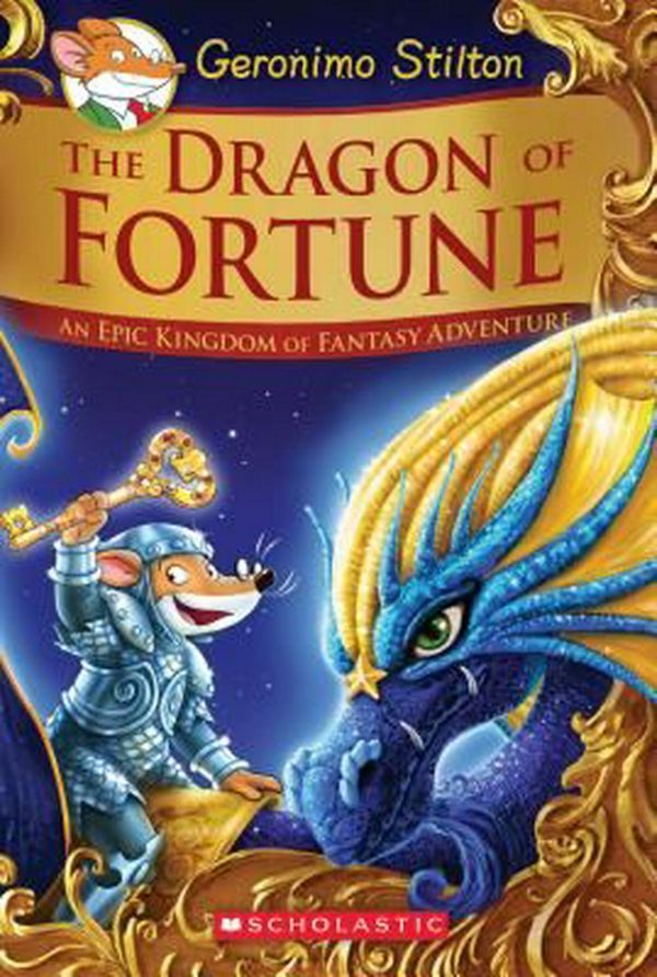 Cover Art for 9781338159394, The Dragon of Fortune (Geronimo Stilton and the Kingdom of Fantasy: Special Edition #2): An Epic Kingdom of Fantasy Adventure by Geronimo Stilton