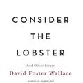 Cover Art for 9780316156110, Consider the Lobster by David Foster Wallace