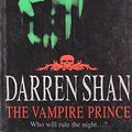 Cover Art for 9780007255689, The Vampire Prince (The Saga of Darren Shan, Book 6) by Darren Shan
