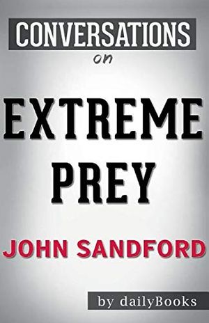 Cover Art for 9781681016948, Conversation Starters Extreme Prey by John Sandford by Dailybooks