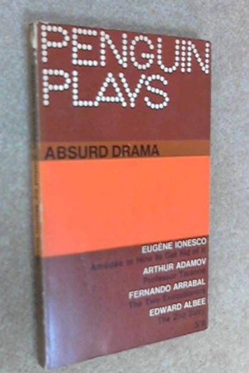 Cover Art for 8601417083086, Absurd drama (Penguin plays) - Amedee, Professor Taranne, Two by Martin Esslin, Eugene Ionesco, Arthur Adamov, Fernando Arrabal, Edward Albee