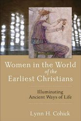 Cover Art for 9780801031724, Women in the World of the Earliest Christians by Lynn H. Cohick