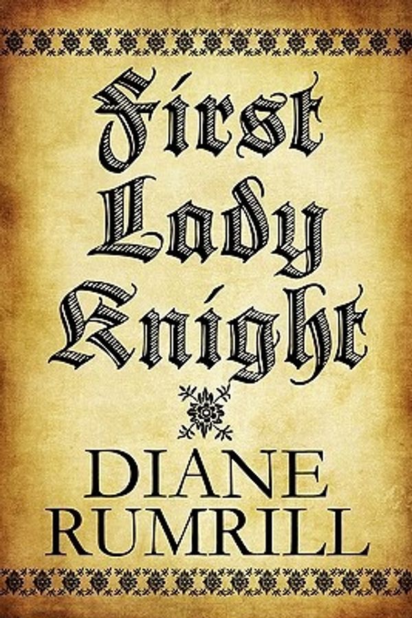 Cover Art for 9781615827923, First Lady Knight by Diane Rumrill