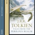 Cover Art for 9780007237333, Tales from the Perilous Realm by J. R. R. Tolkien