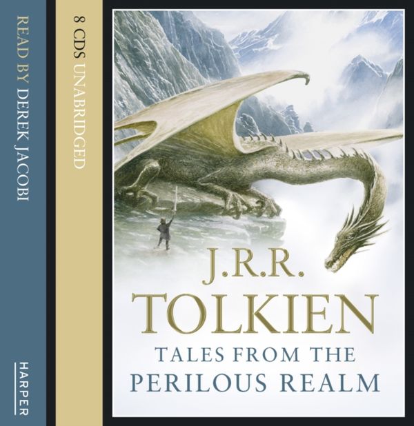 Cover Art for 9780007237333, Tales from the Perilous Realm by J. R. R. Tolkien
