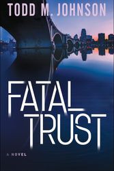 Cover Art for 9780764212352, Fatal Trust by Todd M. Johnson