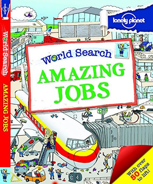 Cover Art for 9781743219195, World Search - Amazing Jobs [Au/UK] by Lonely Planet