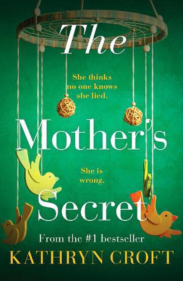 Cover Art for 9781800325210, The Mother's Secret: An absolutely gripping psychological thriller by Kathryn Croft
