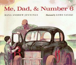 Cover Art for 9780152000851, Me, Dad, & Number 6 by Dana Andrew Jennings