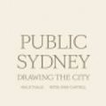 Cover Art for 9781876991432, Public Sydney by Philip Thalis, Peter John Cantrill