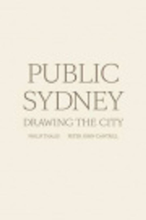 Cover Art for 9781876991432, Public Sydney by Philip Thalis, Peter John Cantrill