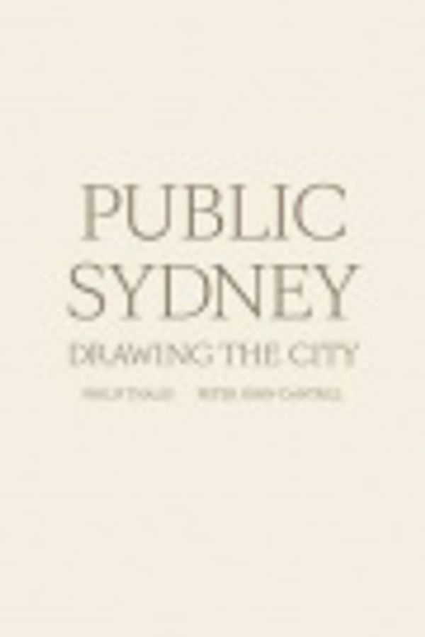 Cover Art for 9781876991432, Public Sydney by Philip Thalis, Peter John Cantrill