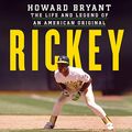 Cover Art for 9798200967926, Rickey: The Life and Legend of an American Original by Howard Bryant