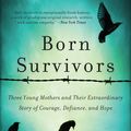 Cover Art for 9780062370273, Born Survivors by Wendy Holden