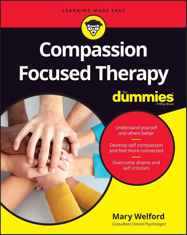 Cover Art for 9781119078692, Compassion Focused Therapy For Dummies by Mary Welford