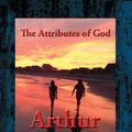 Cover Art for 9781515408956, The Attributes of God by Arthur W. Pink