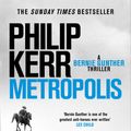 Cover Art for 9781787473201, Metropolis: Bernie Gunther 14 by Philip Kerr