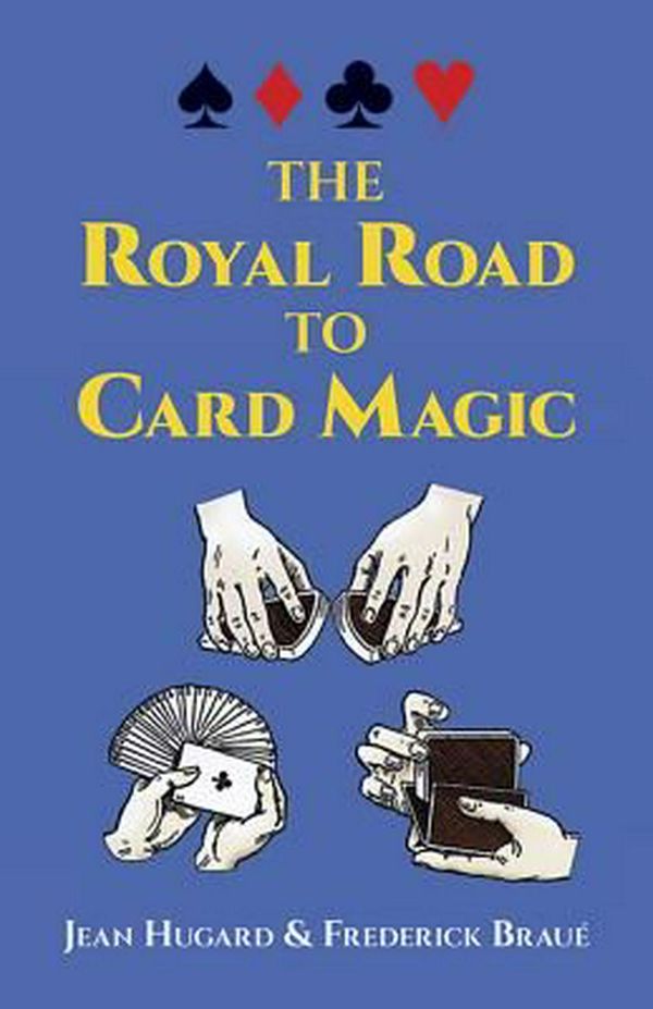Cover Art for 9780486408439, The Royal Road to Card Magic by Jean Hugard