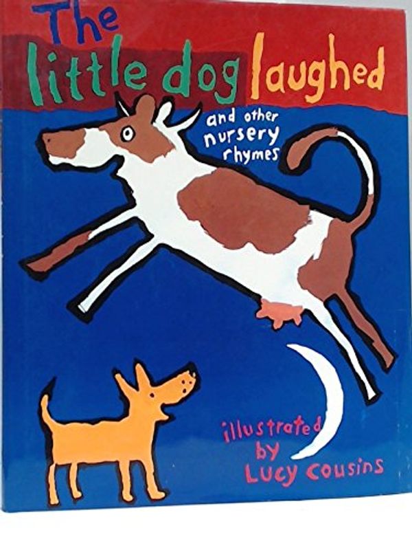 Cover Art for 9780525445739, Cousins Lucy : Little Dog Laughed by Lucy Cousins