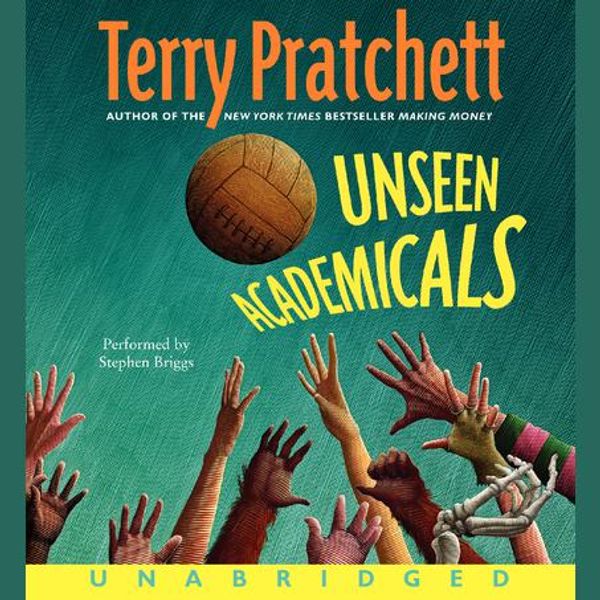 Cover Art for 9780061967320, Unseen Academicals by Terry Pratchett, Stephen Briggs