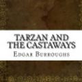 Cover Art for 9781539449263, Tarzan and the Castaways by Edgar Rice Burroughs