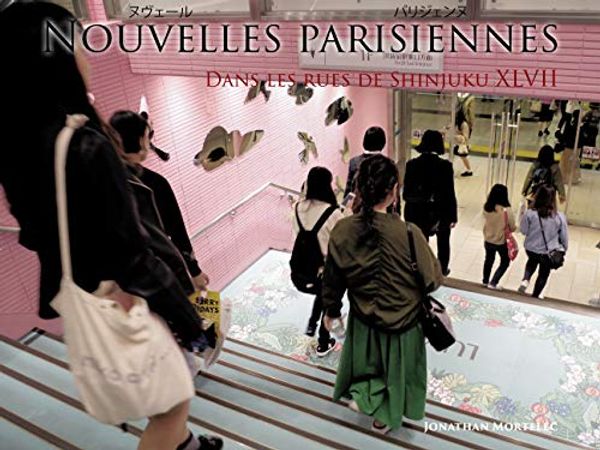 Cover Art for B084P3FPLT, NOUVELLES PARISIENNES: Dans les rues de Shinjuku XLVII (French Edition) by Mortelec, Jonathan