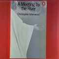 Cover Art for 9780140031829, A Meeting by the River by Christopher Isherwood