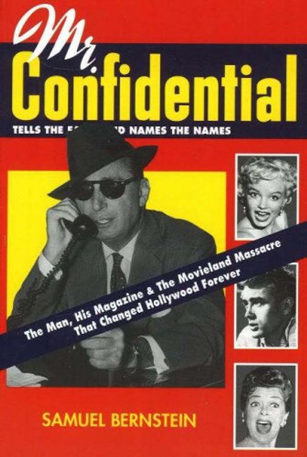 Cover Art for 9780978767129, Mr. Confidential: The Man, the Magazine & the Movieland Massacre by Samuel Bernstein