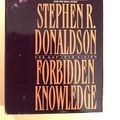 Cover Art for 9780553071740, Forbidden Knowledge by Stephen Donaldson