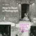 Cover Art for 9780500287842, How to Read a Photograph by Ian Jeffrey