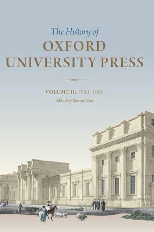 Cover Art for 9780199543151, History of Oxford University Press Volume II: 1780 to 1896 by Simon Eliot