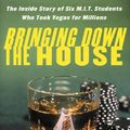 Cover Art for 9780786252572, Bringing Down the House: The Inside Story of Six Mit Students Who Took Vegas for Millions by Ben Mezrich