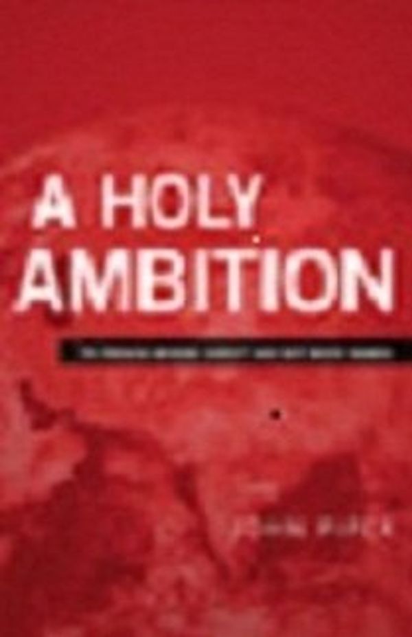Cover Art for 9780982768990, A Holy Ambition: To Preach Where Christ Has Not Been Named by John Piper