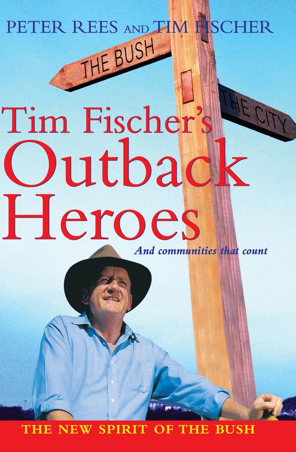 Cover Art for 9781741141535, Tim Fischer's Outback Heroes by Tim Fischer