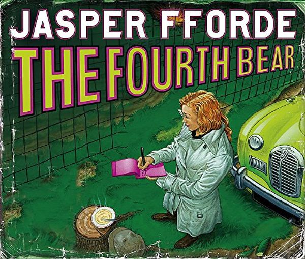 Cover Art for 9781844561421, The Fourth Bear by Jasper Fforde