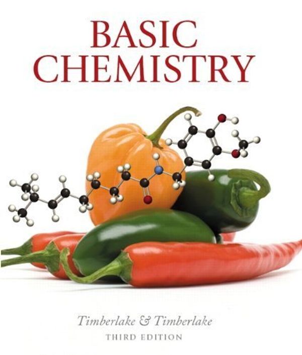Cover Art for 9780131376830, Basic Chemistry, 3rd Edition by Karen C. Timberlake; William Timberlake (2011) Hardcover by Karen C. Timberlake; William Timberlake