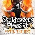 Cover Art for B09KP6YB3B, Until the End (Skulduggery Pleasant, Book 15) by Derek Landy