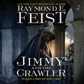 Cover Art for 9780063319561, Jimmy and the Crawler by Raymond E. Feist